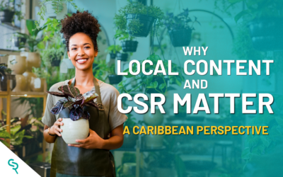 Why Local Content and CSR Matter – A Caribbean Perspective