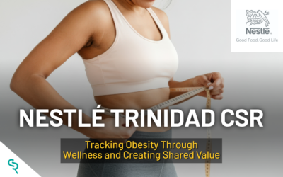 Nestlé Trinidad CSR: Tackling Obesity Through Wellness and Creating Shared Value