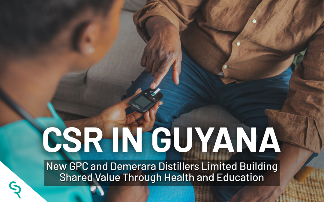 CSR in Guyana: New GPC and Demerara Distillers Limited Building Shared Value Through Health and Education